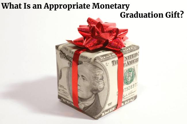What Is an Appropriate Monetary Graduation Gift