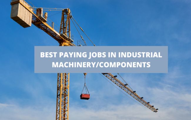 Best Paying Jobs in Industrial Machinery/Components